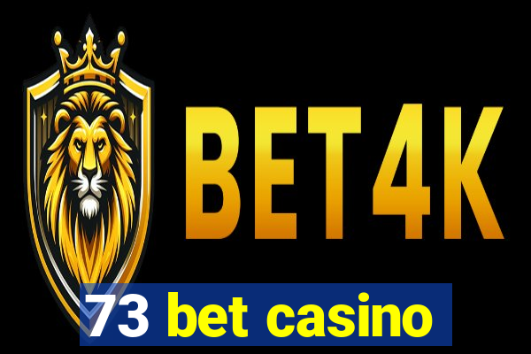 73 bet casino